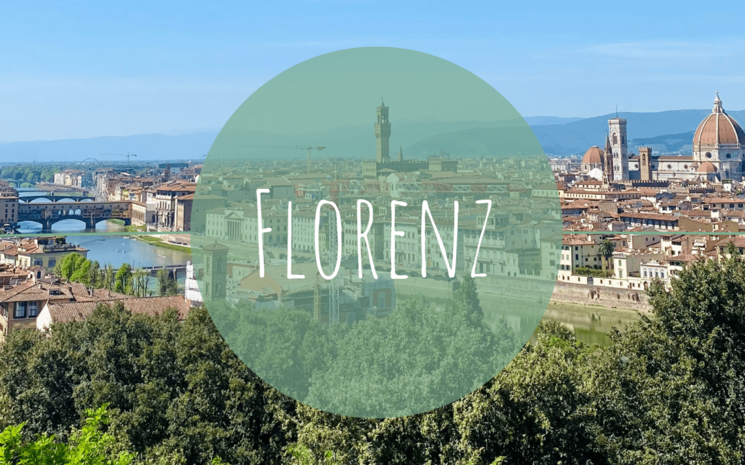 Florenz – das Herz der Toskana